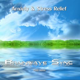 Anxiety and Stress Relief - Calming Music for Relaxation with Brainwave Entrainment - Brainwave-Sync