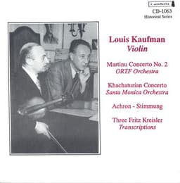 Violin Concert: Kaufman, Louis - Martinu, B. / Khachaturian, A.I. / Achron, J. / Rimsky-Korsakov, N.A. / Tchaikovsky, P.I. - Louis Kaufman