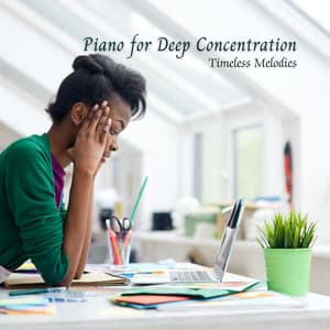 Piano for Deep Concentration: Timeless Melodies - Classy Piano Jazz Background