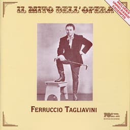Il mito dell'opera: Ferruccio Tagliavini - Ferruccio Tagliavini