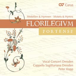 Florilegium Portense - Cappella Sagittariana Dresden