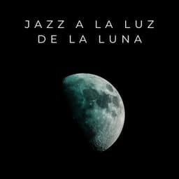 Jazz A La Luz De La Luna - Café ChillHop