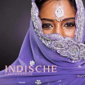 Indische Fantasiereise: Hindustanische Musik für Geführte Meditation mit Sitar, Santoor und Tabla - Meditationsmusik Sammlung