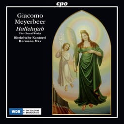 Meyerbeer: Hallelujah – The Choral Works - Giacomo Meyerbeer