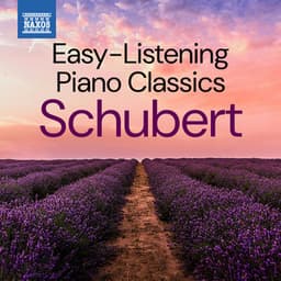 Easy-Listening Piano Classics: Schubert - Franz Schubert