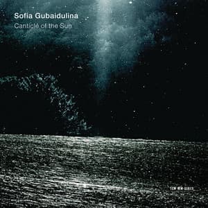 Canticle of the Sun - Sofia Gubaidulina