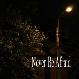 Never Be Afraid - Sleeping Music