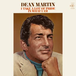I Take a Lot of Pride in What I Am - Dean Martin