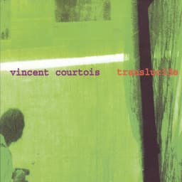 Translucide - Vincent Courtois
