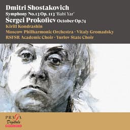 Dmitri Shostakovich: Symphony No. 13 "Babi Yar" - Sergei Prokofiev: October - Kirill Kondrashin
