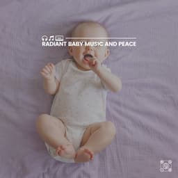 Radiant Baby Music and Peace - Lullaby Orchestra
