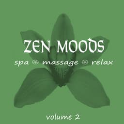 Zen Moods – Spa, Massage, Relax, Volume 2 - Zen Moods