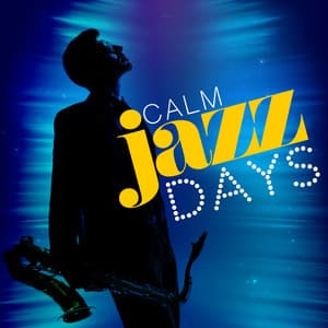 Calm Jazz Days - Calming Jazz