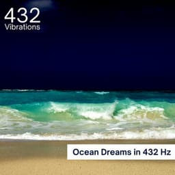 Ocean Dreams in 432 Hz - 432 Vibrations