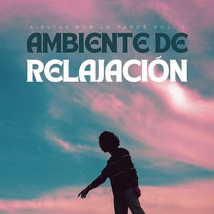 Ambiente De Relajación: Siestas Por La Tarde Vol. 1 - Suave por naturaleza