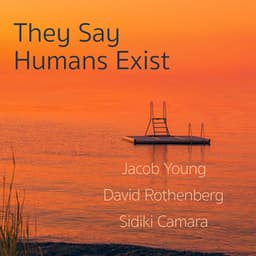 They Say Humans Exist - Jacob Young
