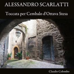 Alessandro Scarlatti: Toccata per Cembalo d'Ottava Stesa - Alessandro Scarlatti