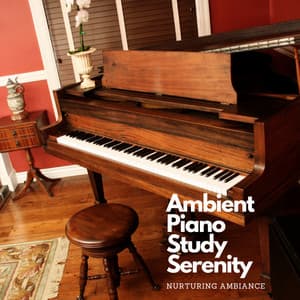 Ambient Piano Study Serenity: Nurturing Ambiance - Loft Trio
