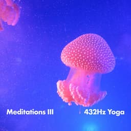432Hz Meditations III - 432Hz Yoga