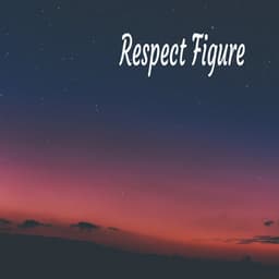 Respect Figure - Sleeping Music
