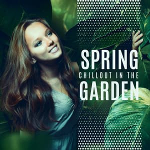 Spring Chillout in the Garden - Chillout Master