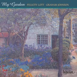 My Garden: Songs for Soprano & Piano - Felicity Lott