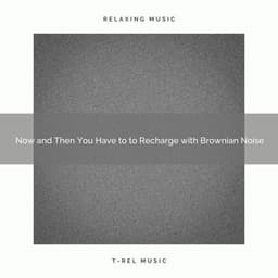 Now and Then You Have to to Recharge with Brownian Noise - Non-stop Noise Channel