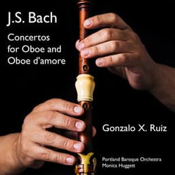 Concertos for Oboe and Oboe d’amore - Johann Sebastian Bach