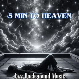5 MIN TO HEAVEN: The Best Jazz Background Music - Best Background Music Collection