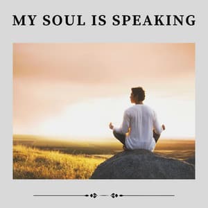 My Soul Is Speaking - Mind of Peace