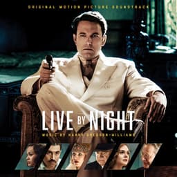 Live by Night - Harry Gregson-Williams