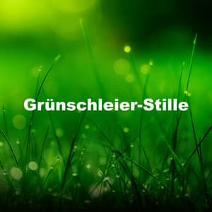 Grünschleier-Stille - Vogelstimmen