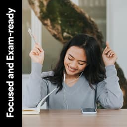 Focused and Exam-ready - Exam Study