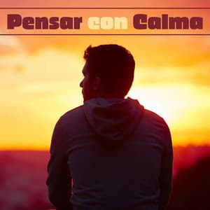 Pensar con Calma: Música Relajante para Despejar la Mente - Relax Subliminale