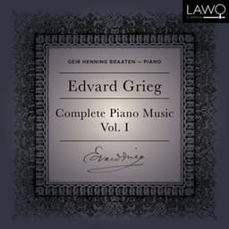 Edvard Grieg Complete Piano Music Vol. 1 - Edvard Grieg