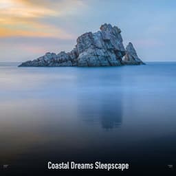 !!!!" Coastal Dreams Sleepscape "!!!! - Ocean Waves