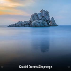 !!!!" Coastal Dreams Sleepscape "!!!! - Ocean Waves