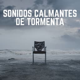 Sonidos Calmantes de Tormenta - Tromentas Naturales