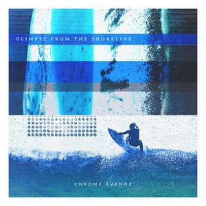 Glimpse from the Shoreline - Chrome Avenue