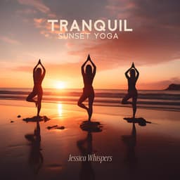 Tranquil Sunset Yoga: A Wellness and Mindfulness Journey - Jessica Whispers