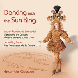 Dancing with the Sun King - Michel Pignolet de Montéclair
