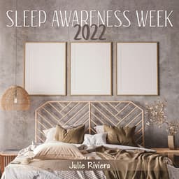 Sleep Awareness Week 2022: Progressive Muscle Relaxation + Guided Imagery = Good Overall Sleep Health, Tips for Better Sleep - Julie Riviera