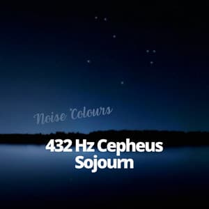 432 Hz Cepheus Sojourn - Noise Colours