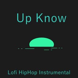Up Know - Lofi HipHop Instrumental