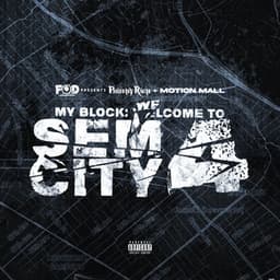 My Block: Welcome To Sem City 4 - Philthy Rich