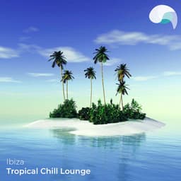 Ibiza Tropical Chill Lounge - RelaxMyBrain