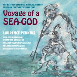 Voyage of a Sea-God: The Bassoon Through the 20th Century - Laurence Perkins