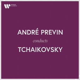 André Previn Conducts Tchaikovsky - Pyotr Ilyich Tchaikovsky