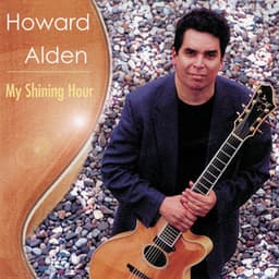 My Shining Hour - Howard Alden