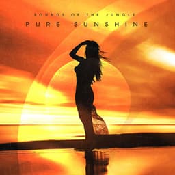 Pure Sunshine - Sounds of the Jungle